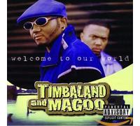 Timbaland & Magoo - Welcome to Our World