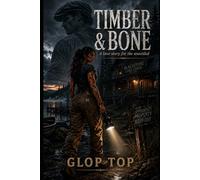TIMBER & BONE: A love story for the unsettled: 2 (The Brick & Bone Series)