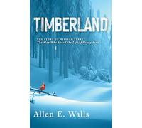 Timberland: The Story of William Perry: The Man Who Saved the Life of Henry Ford