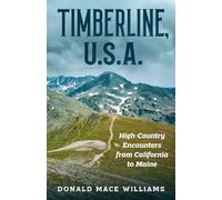 Timberline, U.S.A.: High-Country Encounters from California to Maine