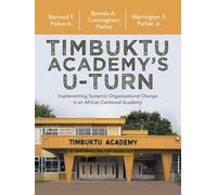 Timbuktu Academy’s U-Turn: Implementing Systemic Organizational Change in an African-Centered Academy