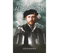 Time Agents: Alterations: A Time-Travel Romance