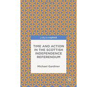 Time and Action in the Scottish Indepen