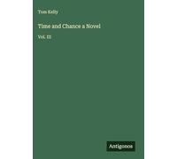 Time and Chance a Novel: Vol. III