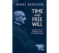 Time and Free Will: an Essay on the: An Essay on the