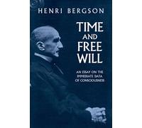 Time and Free Will: an Essay on the: An Essay on the
