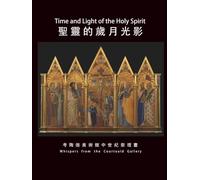 Time and Light of the Holy Spirit: Whispers from the Courtauld Gallery (Wuheritage Editions)