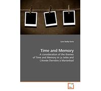 Time and Memory: A consideration of the themes of Time and Memory in La Jetée and L?Année Dernière à Marienbad