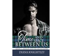Time and Space Between Us: A Scottish Time Travel Love Story