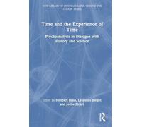 Time and the Experience of Time: Psychoanalysis in Dialogue with History and Science