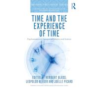 Time and the Experience of Time: Psychoanalysis in Dialogue with History and Science (The New Library of Psychoanalysis 'Beyond the Couch' Series)