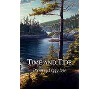 TIME AND TIDE: Poems by Peggy Ives
