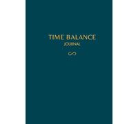 Time Balance Journal: Dein ganzheitlicher Erfolgsplaner für Vision und Klarheit. Mit Mond- und Gutes-Timing-Kalender für ambitionierte, achtsame ... Für mehr Fokus, Balance und Ergebnisse.