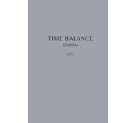 Time Balance Journal: The Holistic Success Planner for Ambitious, Mindful Women - Featuring a Moon-Inspired Calendar for Intuitive Planning, Focus, and Clarity - Undated for 6 Months.
