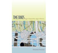 Time Binds: Queer Temporalities, Queer Histories (Perverse Modernities: a Series Edited by Jack Halberstam and Lisa Lowe)