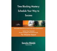Time Blocking Mastery: Schedule Your Way to Success
