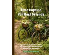 Time Capsule for Best Friends: A guided journal with prompts for meaningful conversations and lasting memories