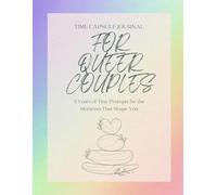 Time Capsule Journal: For LGBTQ+ Couples - 3 Years of Tiny Prompts for the Moments That Shape You