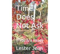 Time Does Not Ask: If You Are Ready