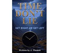 Time Don’t Lie: Get Right or Get Left
