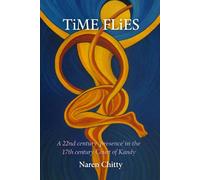 TiME FLiES: A 22nd century 'presence' in the 17th century Court of Kandy