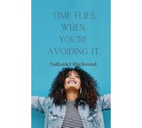 Time Flies When You’re Avoiding It
