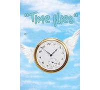 Time flys #12: An inspirational A5 journal with a famous quote and 120 lined pages for everyday notes and thoughts.