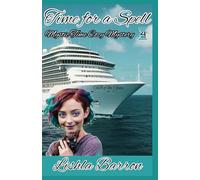 Time for a Spell: Mystic Time Cozy Mystery, Book 4 (Mystic Time Cozy Mystery series)