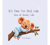 Time For Bed, Lulu: A calming bilingual bedtime story for toddlers learning everyday routines (Routines With Lulu | Spanish)