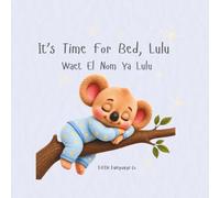 Time For Bed, Lulu: A Gentle Bilingual Bedtime Routine Book for Toddlers (Routines With Lulu | Egyptian Arabic)