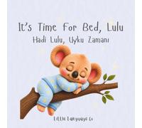 Time For Bed, Lulu: A Gentle Toddler Bedtime Routine (Routines With Lulu | Turkish)