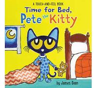 Time for Bed, Pete the Kitty: A Touch & Feel Book