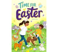 Time for Easter: An Inspiring Christian Book for Kids about the Joy of Easter (Christian Easter Gifts for Kids)