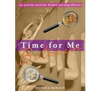 Time for Me - Bitcoin: An Activity Book for Women Learning Bitcoin