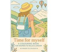 Time for myself - A colouring book for women to relax & dream: With 40 images to colour in