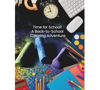 Time for School! A Back-to-School Coloring Adventure