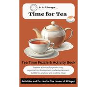Time for Tea Activity & Word Search Puzzle Book: Tea time activities, journal, and word searches with easy to read print| 6x9 in, 120 pages| 25 ... and a special activity for Relaxation tii