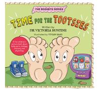 Time For The Tootsies: A fun children's picture book about body parts, biology, anatomy and physiology (The Bodibits)