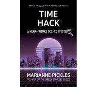 Time Hack: A Near-Future Science Fiction Mystery Novel