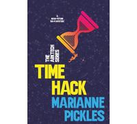Time Hack: A Near-Future Science Fiction Mystery Novel (The ArkTech Series)