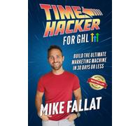 Time Hacker: Build the Ultimate Marketing Machine in 30 Days or Less