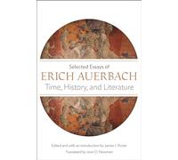 Erich Auerbach – Tiempo, historia y literatura – Ensayos seleccionados