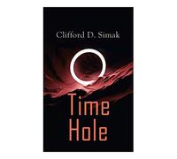 Time Hole: Time Travel Stories by Clifford D. Simak: Project Mastodon, Second Childhood