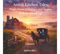 Time Honored Recipes and Stories from Simple Living-Volume 2: Amish Kitchen Tales