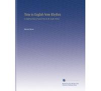 Time in English Verse Rhythm: An Empirical Study of Typical Verses by the Graphic Method,