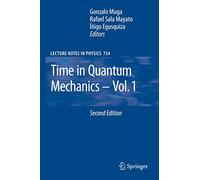 Time in Quantum Mechanics: 734 (Lecture Notes in Physics)