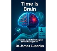 Time Is Brain: A Practical Guide to Prehospital Stroke Management