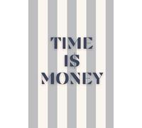 TIME IS MONEY: Un semainier personnalisable pour étudiants, professionnels et entrepreneurs