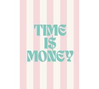 TIME IS MONEY: Un semainier personnalisable pour étudiants, professionnels et entrepreneurs