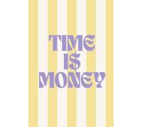 TIME IS MONEY: Un semainier personnalisable pour étudiants, professionnels et entrepreneurs